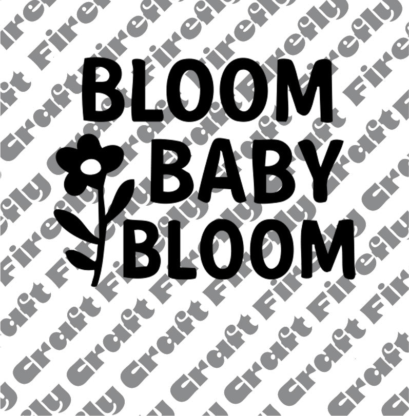 Bloom Baby Bloom