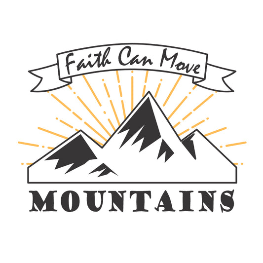 Faith Can Move Mountains