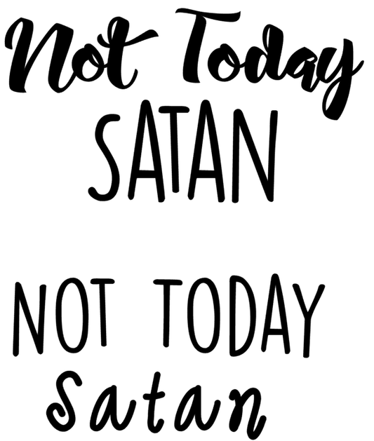 Not Today Satan