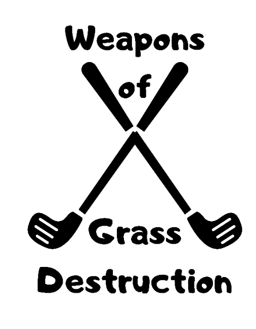 Weapons of Grass Destruction