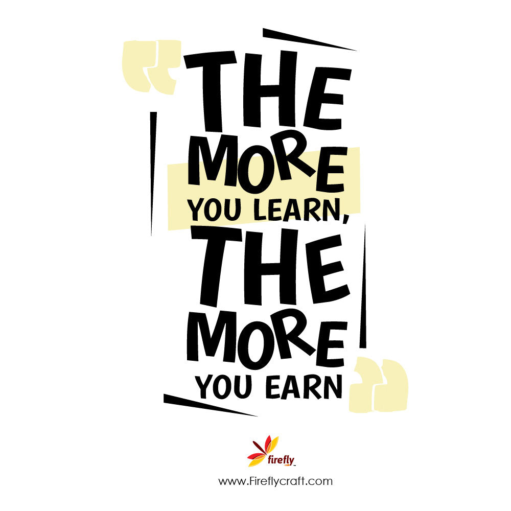 The More You Learn The More You Earn